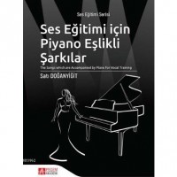 Ses Eğitimi İçin Piyano Eşlikli Şarkılar; ``The Songs which are Accompanied by Piano for Vocal Training``