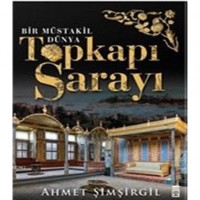 Topkapı Sarayı - Bir Müstakil Dünya