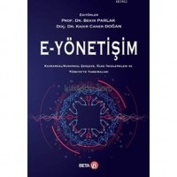 E - Yönetişim; Kavramsal - Kuramsal Çerçeve, Ülke İncelemeleri ve Türkiye`ye Yansımaları