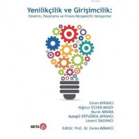 Yenilikçilik ve Girişimcilik; Yönetim, Pazarlama ve Finans Perspektifli Yaklaşımlar