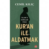 Kur`an İle Aldatmak; İslam`a Kurulan Pusu
