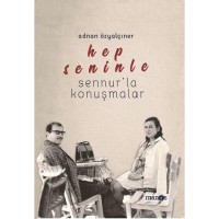 Hep Seninle; Sennur`la Konuşmalar