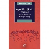 Yapabileceğimizi Yapmak; Minör Siyaset ve Türkiye Örneği