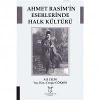 Ahmet Rasim`in Eserlerinde Halk Kültürü