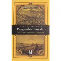Kur`an-ı Kerim`den Peygamber Kıssaları; Günümüz İnsanına Hisseler