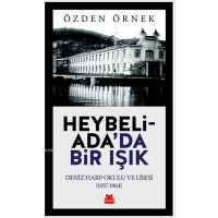 Heybeliada`da Bir Işık; Deniz Harp Okulu ve Lisesi 1957-1964