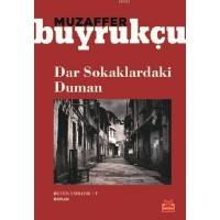 Dar Sokaklardaki Duman; Bütün Eserleri 7