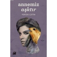 Annemiz Aşktır