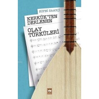 Kerkük`ten Derlenen Olay Türküleri