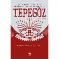 Halk Anlatılarının Yeniden Yazımı Sürecinde Tepegöz 1923-2018