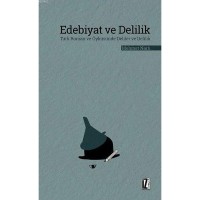 Edebiyat ve Delilik Türk Roman ve Öyküsünde Deliler ve Delilik