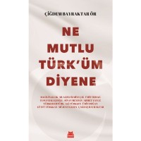 Ne Mutlu Türk`üm Diyene