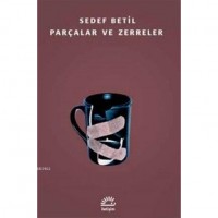Parçalar ve Zerreler