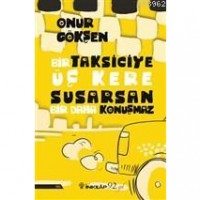 Bir Taksiciye Üç Kere Susarsan Bir Daha Konuşmaz