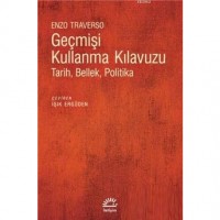 Geçmişi Kullanma Kılavuzu; Tarih Bellek Politika