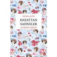 Hayattan Sahneler; Levayih-i Hayat