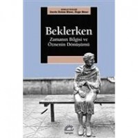 Beklerken - Zamanın Bilgisi ve ÖzneninDönüşümü