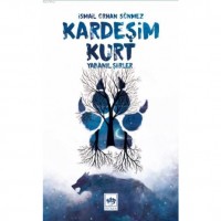Kardeşim Kurt; Yabanıl Şiirler