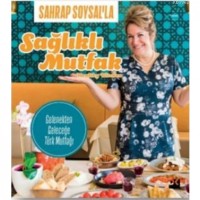 Sahrap Soysal`la Sağlıklı Mutfak