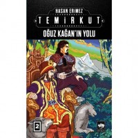 Temirkut 2; Oğuz Kağan`ın Yolu