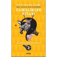 Cahillikler Kitabı 3; Hayvanlar Alemi - Hayvanların Sıradışı Özellikleri