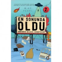 En Sonunda Oldu; Dünyanın Gelecek Senaryolar