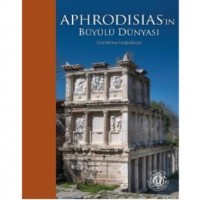 Aphrodisias`ın Büyülü Dünyası - İzzet Keribar Fotoğraflarıyla