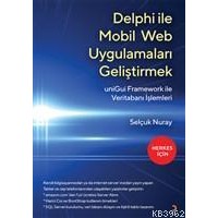 Delphi İle Mobil Web Uygulamaları Geliştirmek uniGui Framework İle Veritabanı İşlemleri
