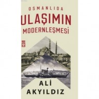 Osmanlıda Ulaşımın Modernleşmesi