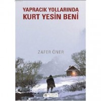 Yapracık Yollarında Kurt Yesin Beni