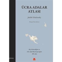 Ücra Adalar Atlası; Hiç Gitmediğim ve Asla Ayak Basmayacağım Elli Ada
