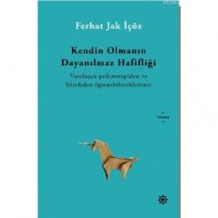 Kendin Olmanın Dayanılmaz Hafifliği