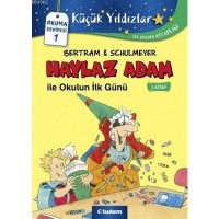 Haylaz Adam ile Okulun İlk Günü 1. Kitap
