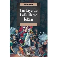 Türkiye`de Laiklik ve İslam