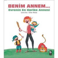 Benim Annem... Evrenin En Harika Annesi