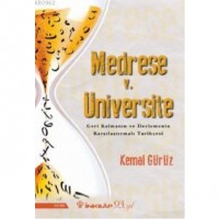 Medrese v. Üniversite: Geri Kalmanın ve İlerlemenin Karşılaştırmalı Tarihçesi