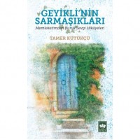 Geyikli`nin Sarmaşıkları; Memleketimden Buruk Sevgi Hikayeleri