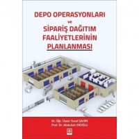 Depo Operasyonları ve Sipariş Dağıtım Faaliyetlerinin Planlanması