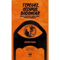 Tepegöz Oedipus Bodoncar; Moğolların Gizli Tarihi`ndeki Efsanevi Unsurlar