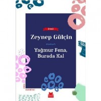 Yağmur Fena, Burada Kal