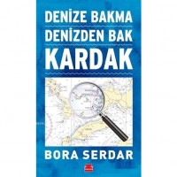 Kardak - Denize Bakma Denizden Bak
