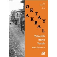 Yalnızlık Bana Yasak; Bütün Öyküleri - II