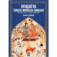 Ortaçağ`da Türkler, Moğollar, İranlılar