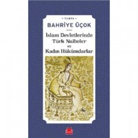 İslam Devletlerinde Türk Naibeler ve Kadın Hükümdarlar