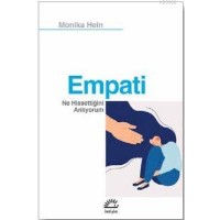 Empati; Ne Hissettiğini Anlıyorum