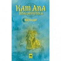 Kam Ana; Ildağan`ın Yolu