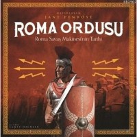 Roma Ordusu; Roma Savaş Makinesi`nin Tarihi