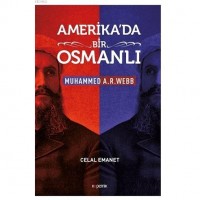 Amerika`da Bir Osmanlı - Muhammed A. R. Webb