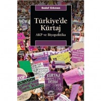 Türkiye`de Kürtaj; AKP ve Biyopolitika