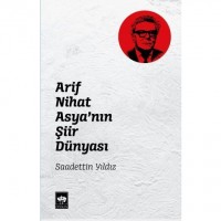 Arif Nihat Asya`nın Şiir Dünyası